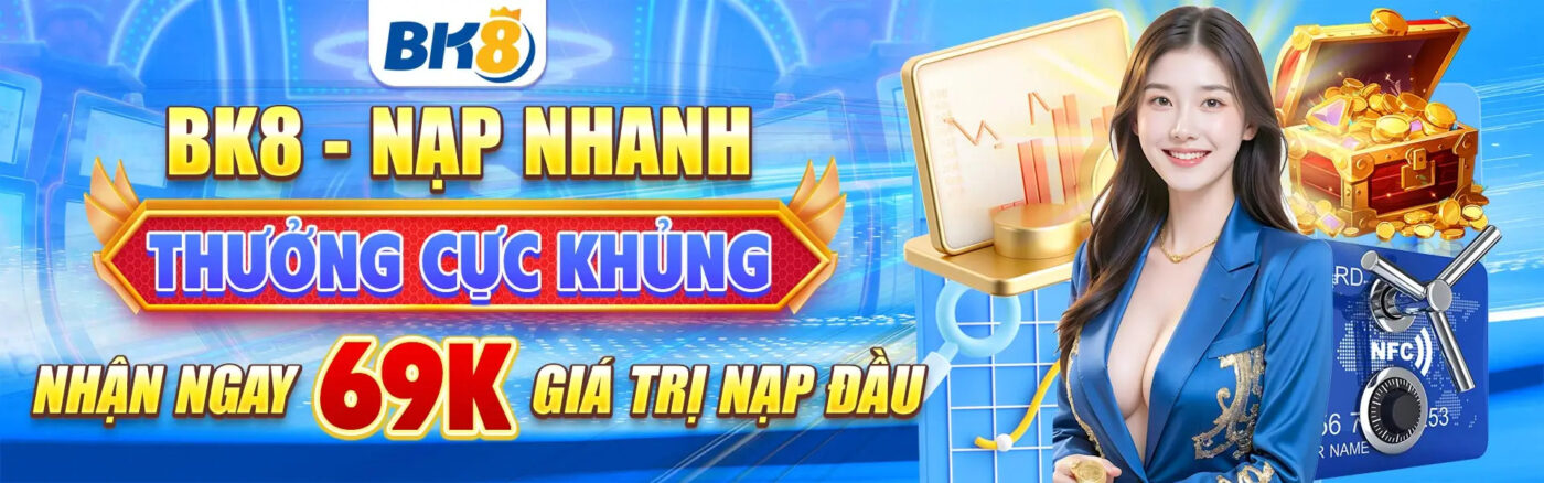 banner bk8 thưởng nạp