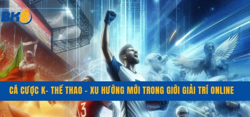 ca-cuoc-k-the-thao-anh-dai-dien